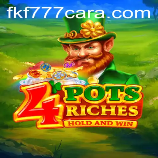 Explore the World of 4potsriches and Discover the Thrills with FKF777