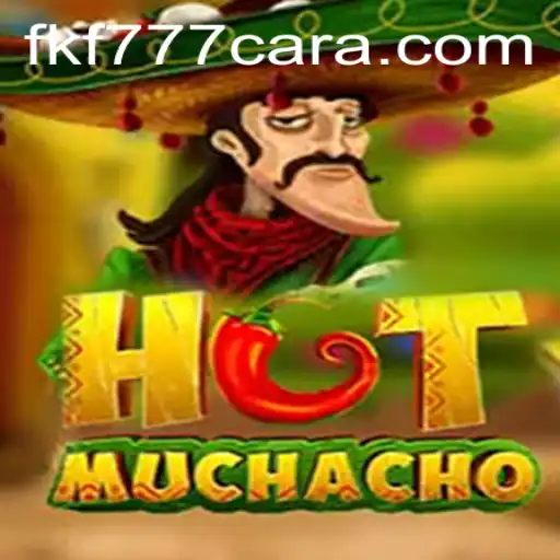 Exploring the Exciting World of HotMuchacho with FKF777