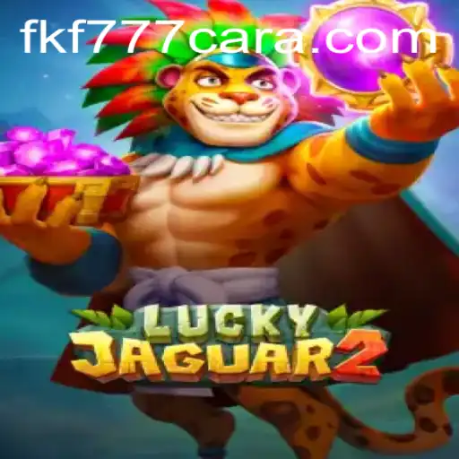 Discover the Exciting World of Luckyjaguar2: Dive into the Thrills of FKF777
